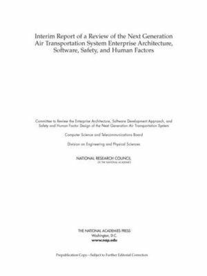 cover image of Interim Report of a Review of the Next Generation Air Transportation System Enterprise Architecture, Software, Safety, and Human Factors
